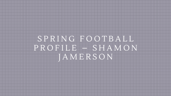 Spring Football Profile – Shamon Jamerson  